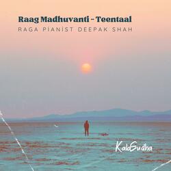 Raag Madhuvanti; Teen Taal