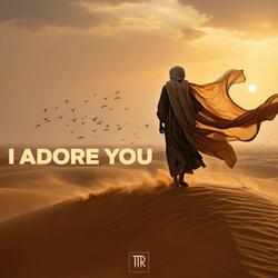 I Adore You