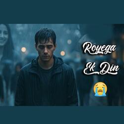 Royega Ek Din
