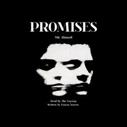 Promises (feat. MK Ahmad)