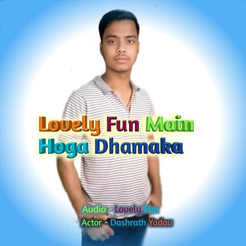 Lovely Fun Main Hoga Dhamaka