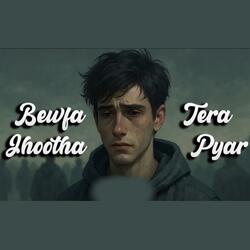 Bewafa Tera Jhutha Pyar