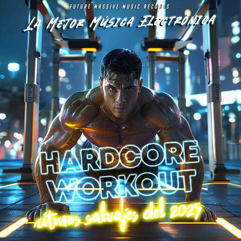 Hardcore Workout: Ritmos Salvajes para Entrenar al Máximo 2025