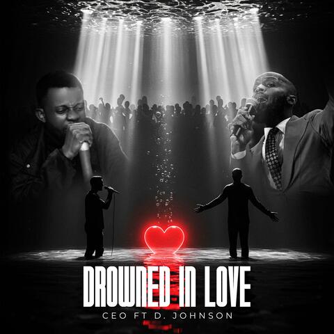 Drowned In Love (feat. D Johnson)