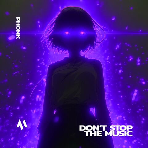 DON’T STOP THE MUSIC