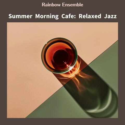 Summer Morning Cafe: Relaxed Jazz