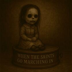When the Saints Go Marching In (Creepy Music Box)