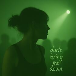 Don't Bring Me Down