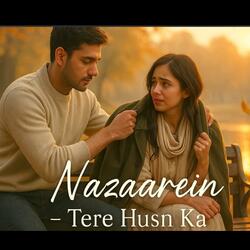 Nazaarein Tere Husn Ka