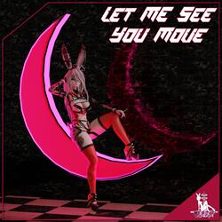 Let Me See You Move