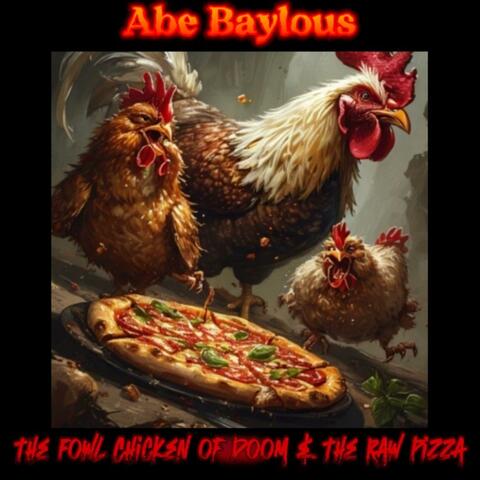 The Fowl Chicken Of Doom & The Raw Pizza