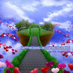 Happy Wedding (in Floating Highland)