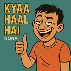 Kyaa haal hai