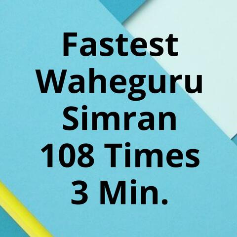 Fastest Waheguru Simran 108 Times 3 Min.