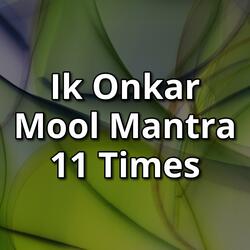 Ik Onkar Mool Mantra 11 Times
