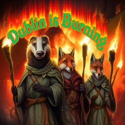 Dublin is Burning