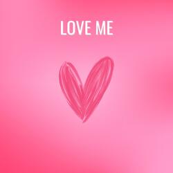 Love Me
