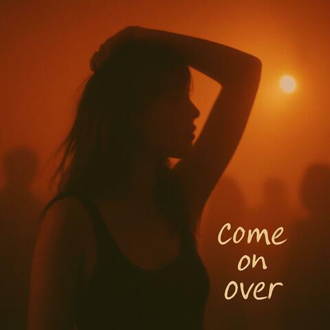 Come On Over (All I Want Is You)