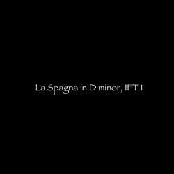 La Spagna in D minor, IFT 1