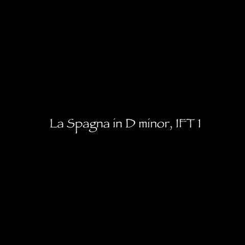 La Spagna in D minor, IFT 1