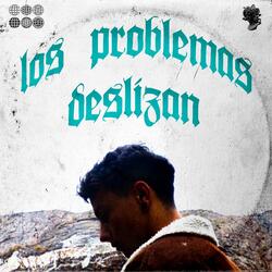 Los problemas deslizan