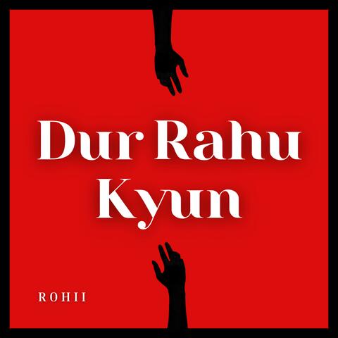 Dur Rahu Kyun