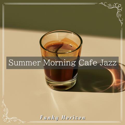 Summer Morning Cafe Jazz