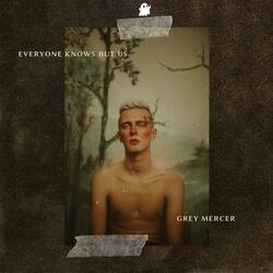 Everyone Knows But Us