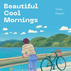 Beautiful Cool Mornings