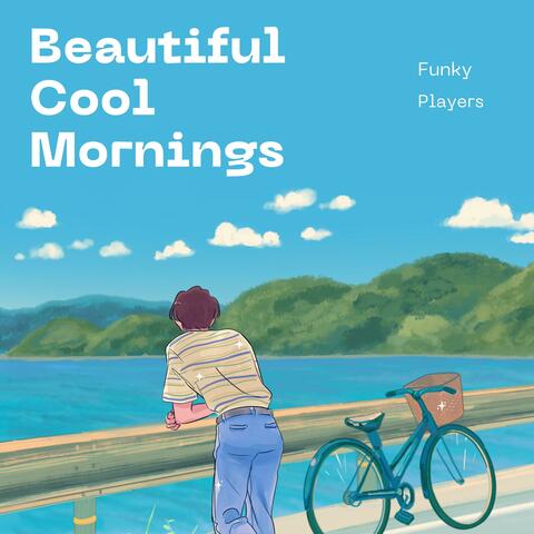 Beautiful Cool Mornings