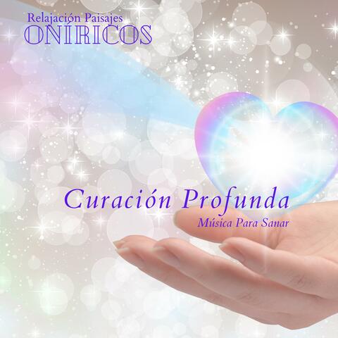 Curación Profunda: Música Para Sanar
