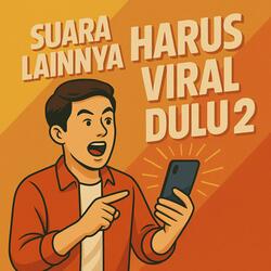 Harus Viral Dulu 2