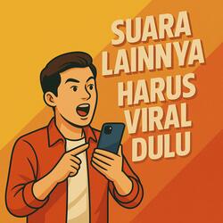 Harus Viral Dulu