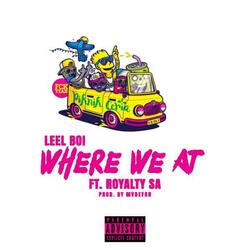 Where We At! (feat. Royalty SA)