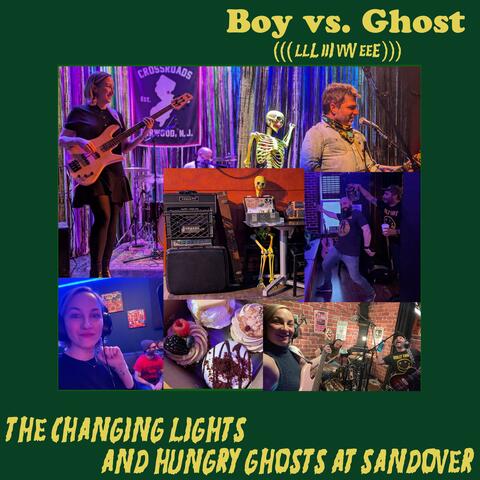 The Changing Lights and Hungry Ghosts at Sandover