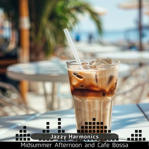 Midsummer Afternoon and Cafe Bossa