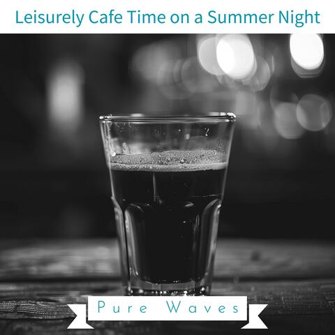 Leisurely Cafe Time on a Summer Night