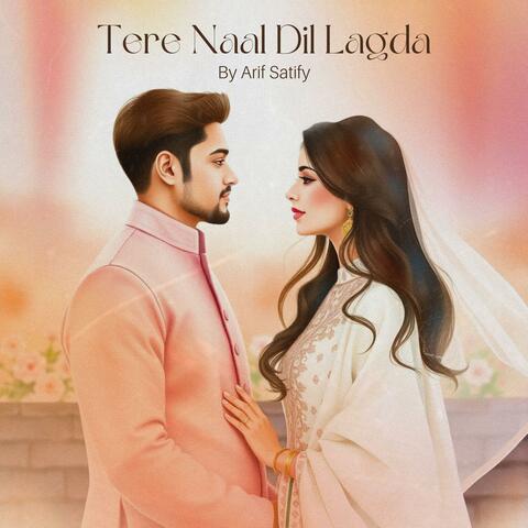 Tere Naal Dil Lagda