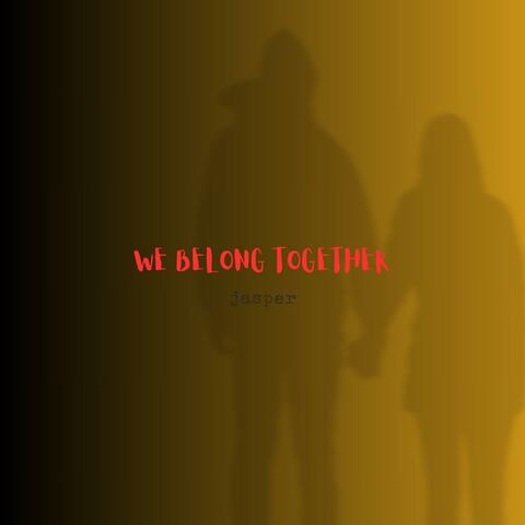 we belong together