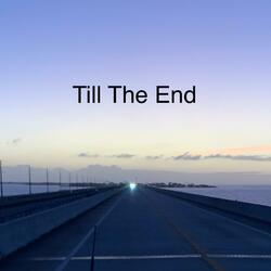 Till The End