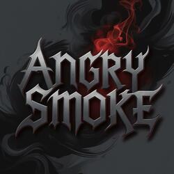 Angry Smoke