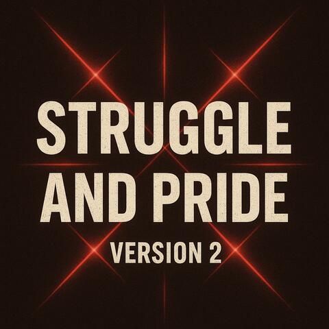 Struggle and Pride