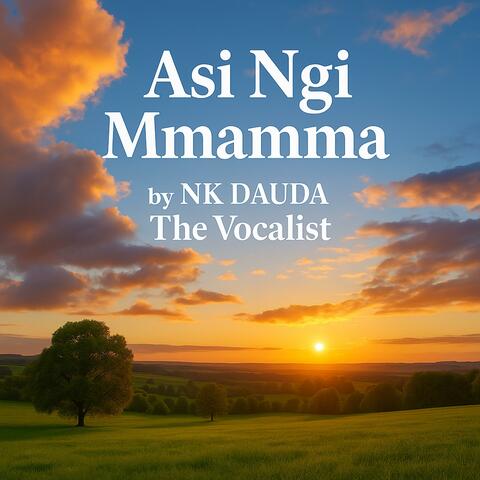 Asi Ngi Mmamma