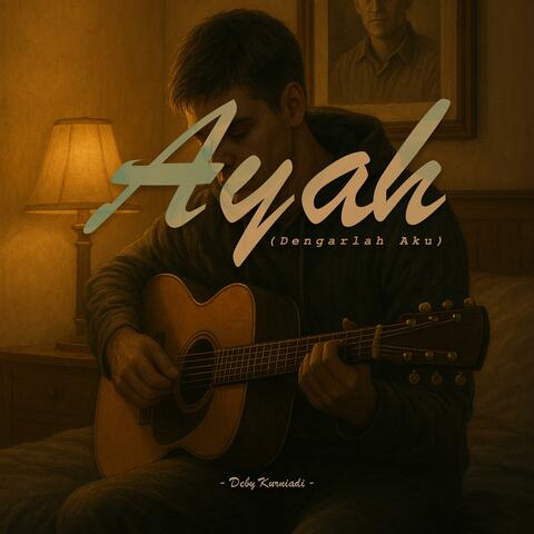 Ayah (Dengarlah Aku)