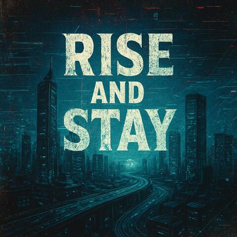 Rise And Stay
