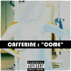 Come