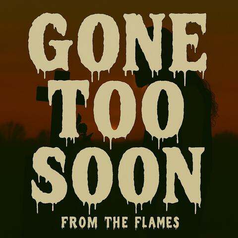 Gone Too Soon