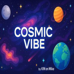 Cosmic Vibe