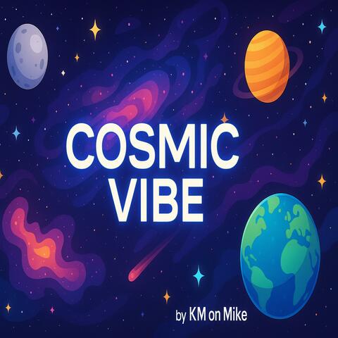 Cosmic Vibe