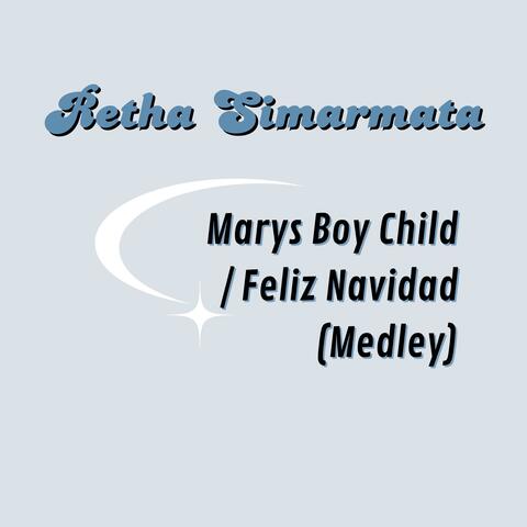 Marys Boy Child / Feliz Navidad (Medley)